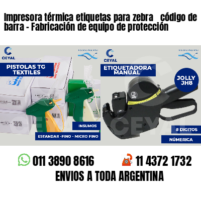 Impresora térmica etiquetas para zebra  código de barra - Fabricación de equipo de protección